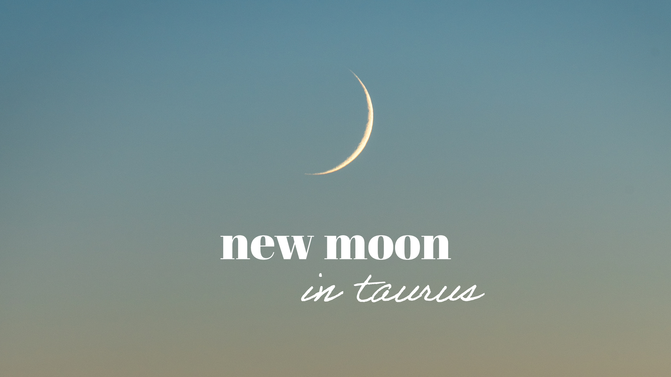 New Moon in Taurus