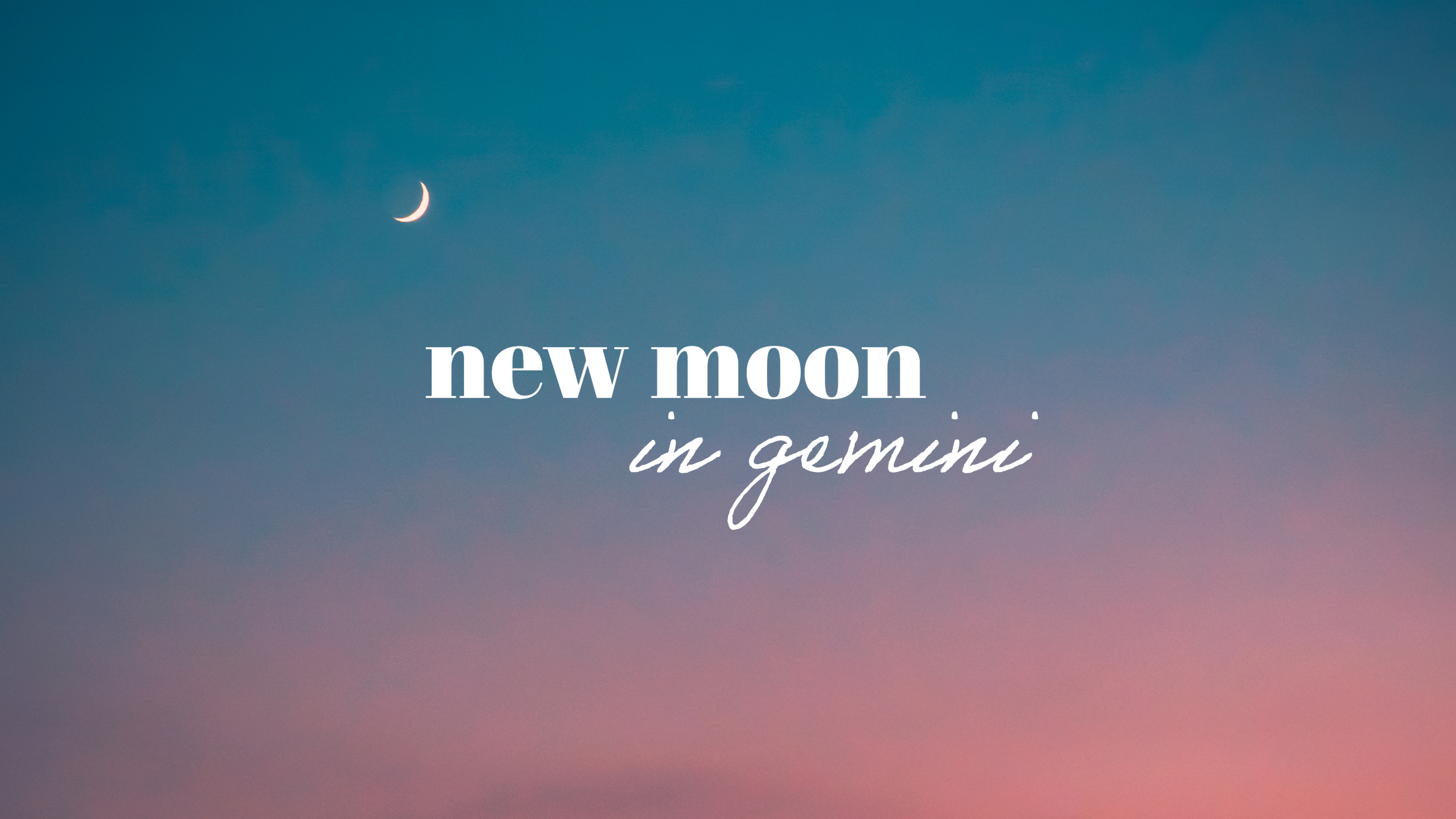 Happy Super New Moon in Gemini