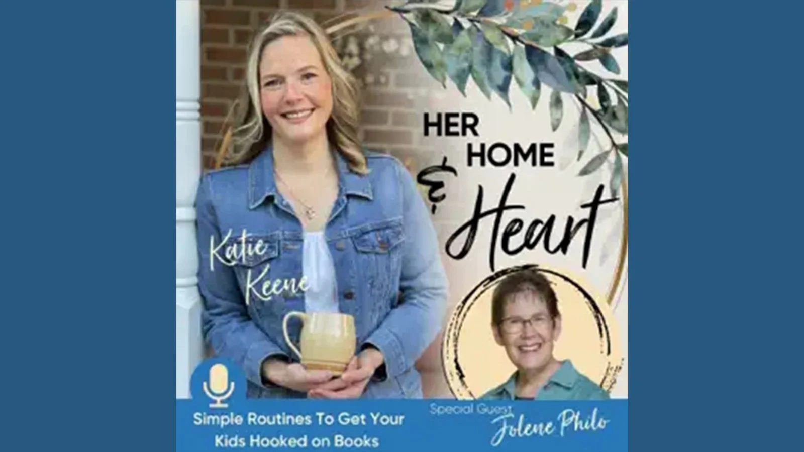 Her Home & Heart Podcast with Jolene Philo