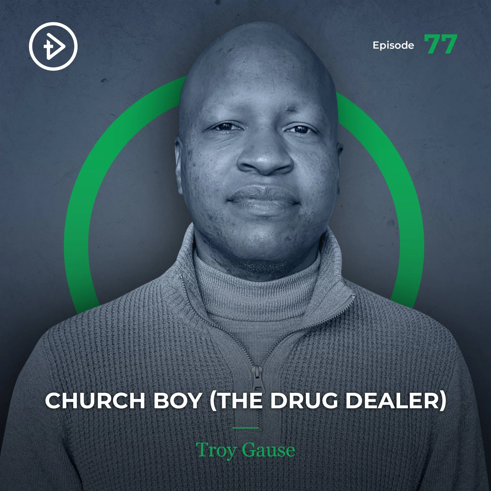 #77 Church Boy (the Drug Dealer) - Troy Gause