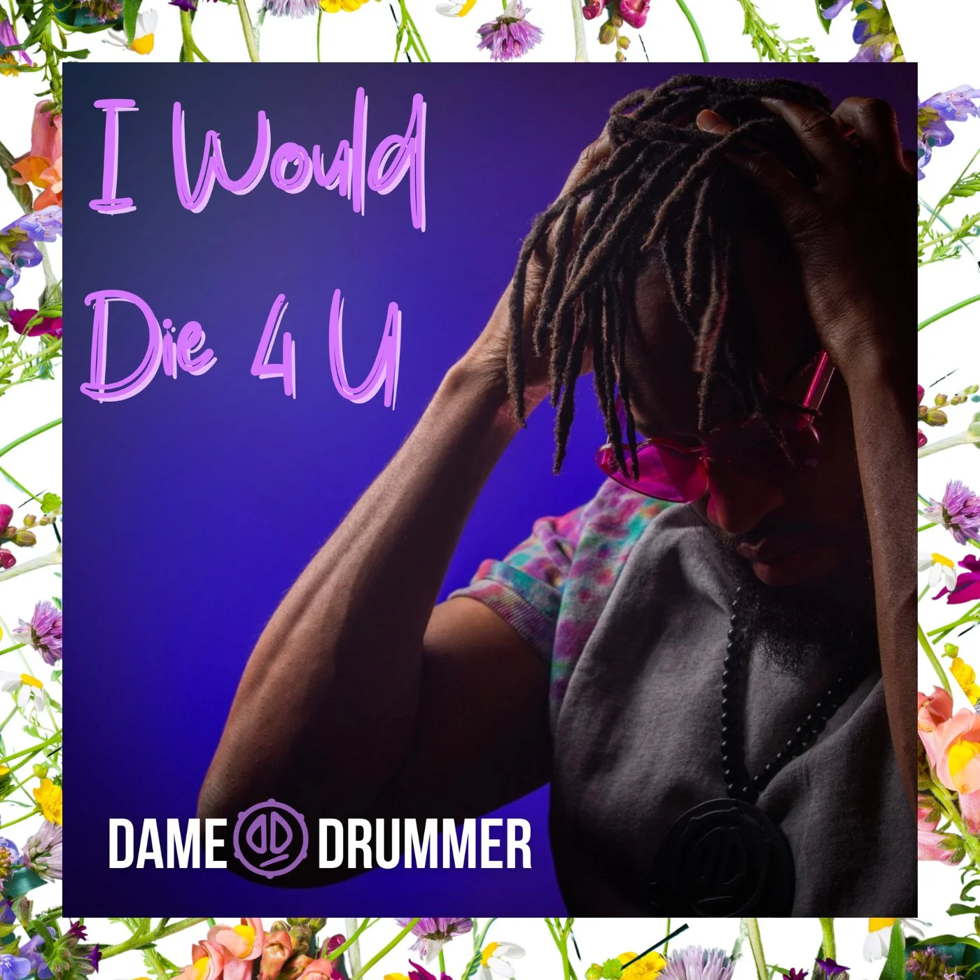 Dame Drummer - I Would Die 4 U - Single