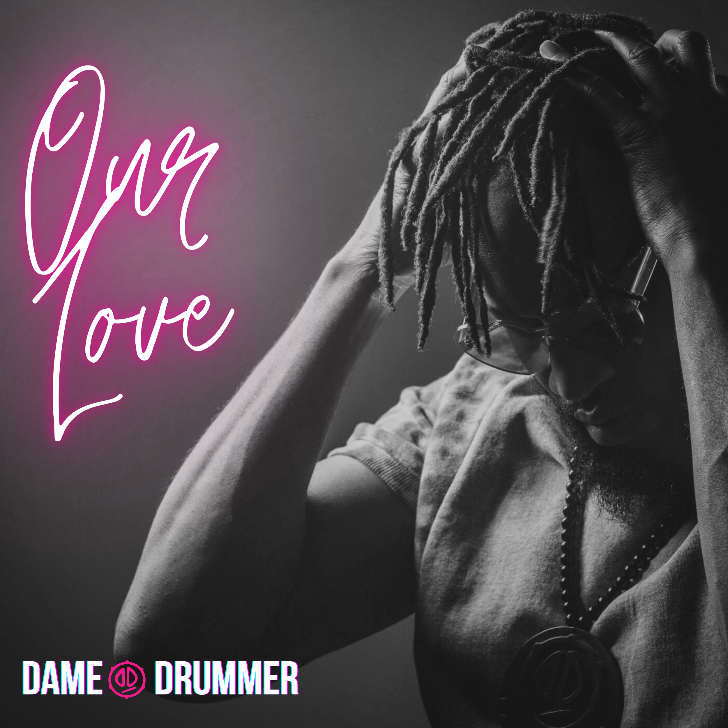 Dame Drummer - Our Love 2025