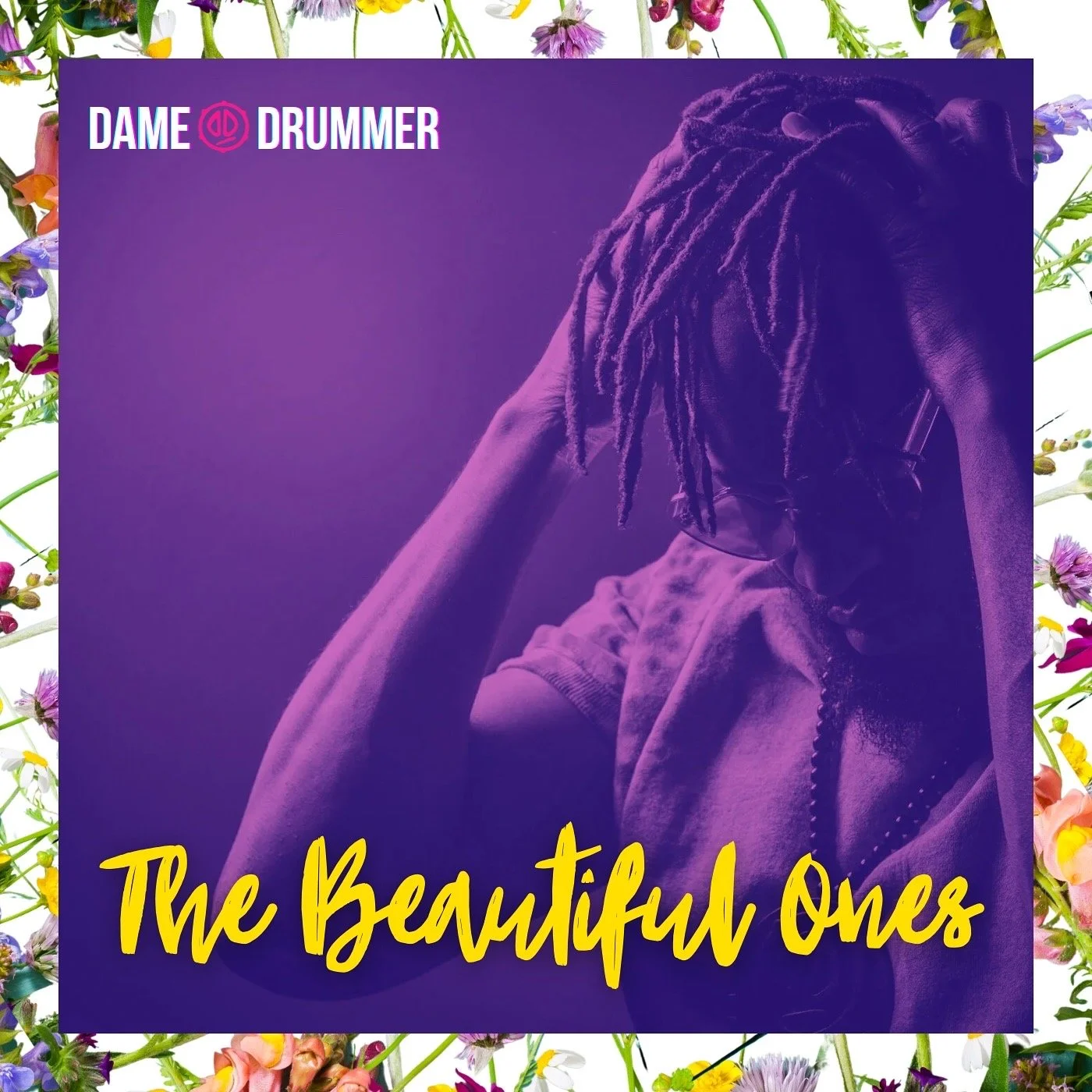 Dame Drummer - The Beautiful Ones-  Single