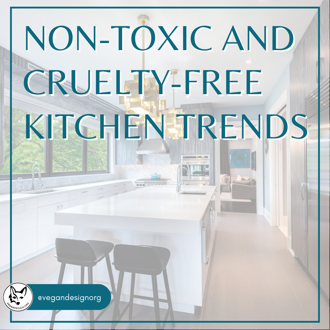 Non-Toxic and Cruelty-Free Kitchen Trends - DiMare Design