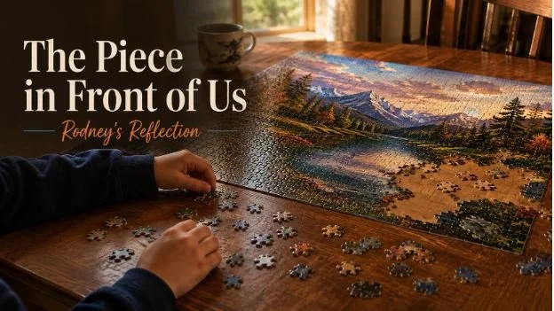 The Piece in Front of Us