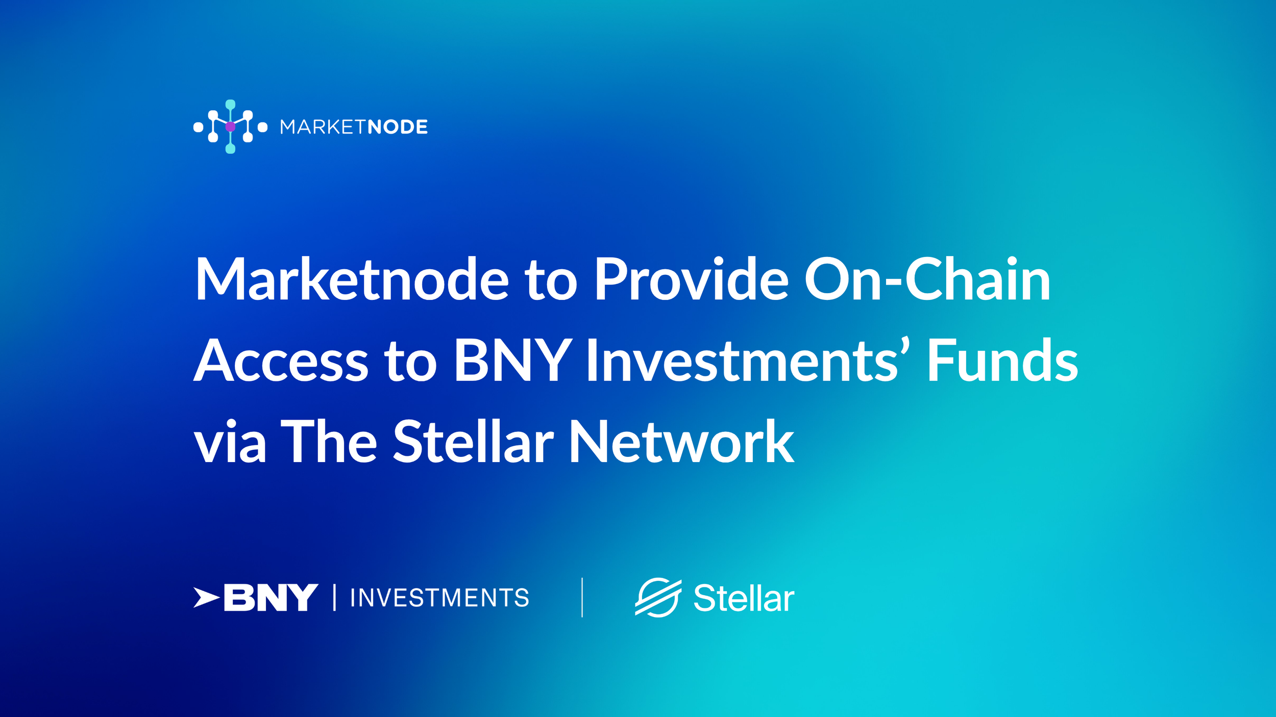 Marketnode to Offer BNY Investments Funds on Stellar Network