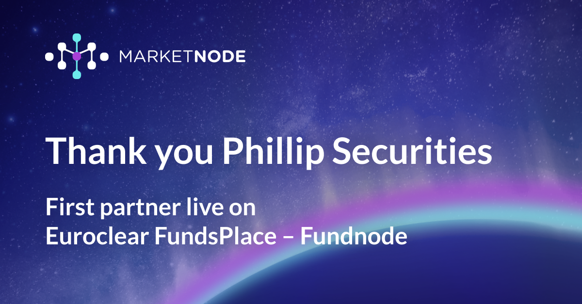 Thank you Phillip Securities — First partner live on Euroclear FundsPlace - Fundnode