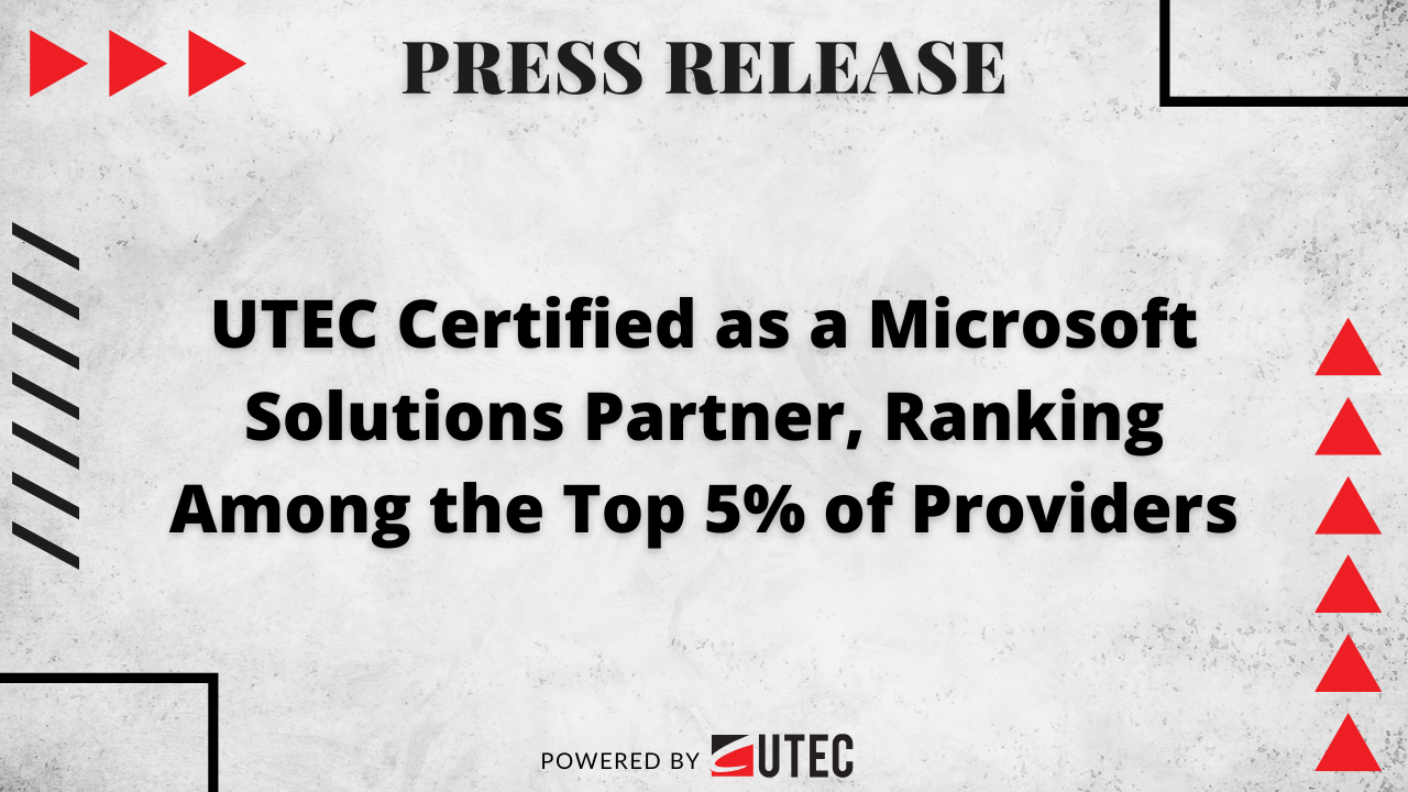 UTEC Certified as a Microsoft Solutions Partner,&nbsp;Ranking Among the Top 5% of Providers