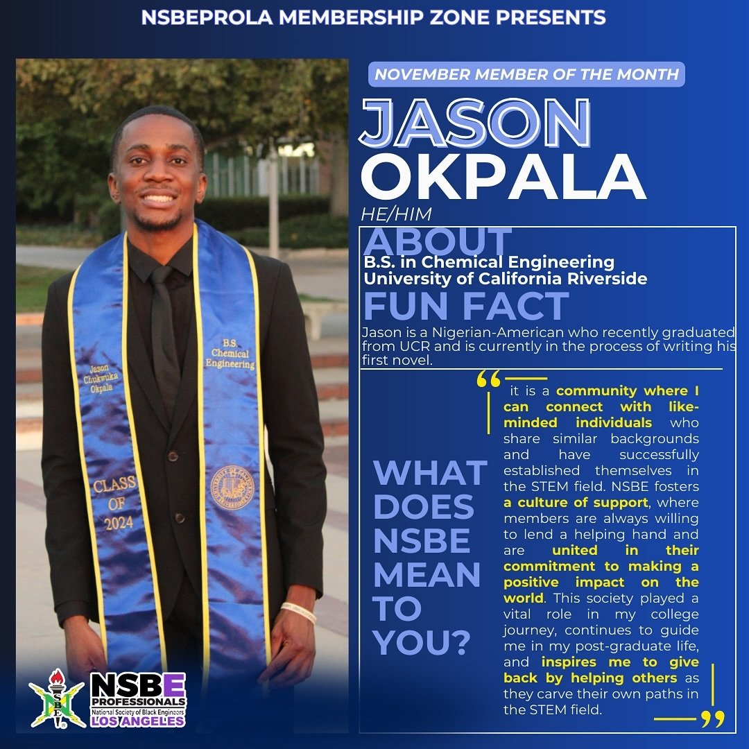 Huge congrats to Jason Okpala, our November Member of the Month! π
Jason's journey with NSBE Los Angeles has been incredible. As a college student, he was a mentee in our 2024 Mentorship Program then upon graduating this past summer, he transitione
