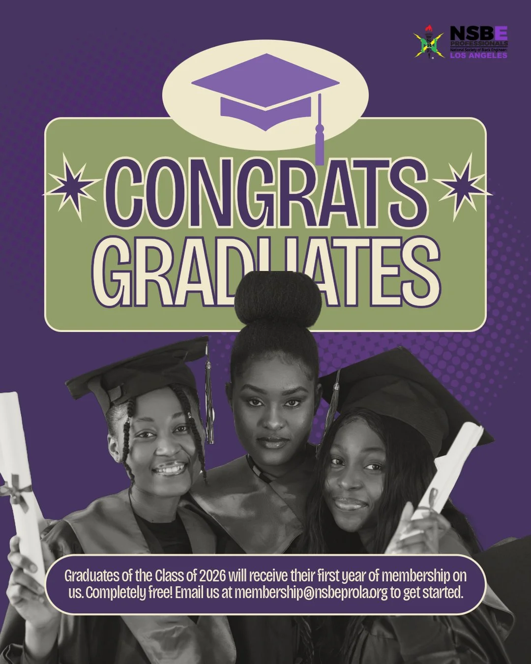 To the Class of 2026: You did it! Your hard work has officially paid off, and NSBE Professionals Los Angeles is here to celebrate your massive achievement.

Just like we did for the Class of 2025, we are thrilled to bring back our College Grad Member