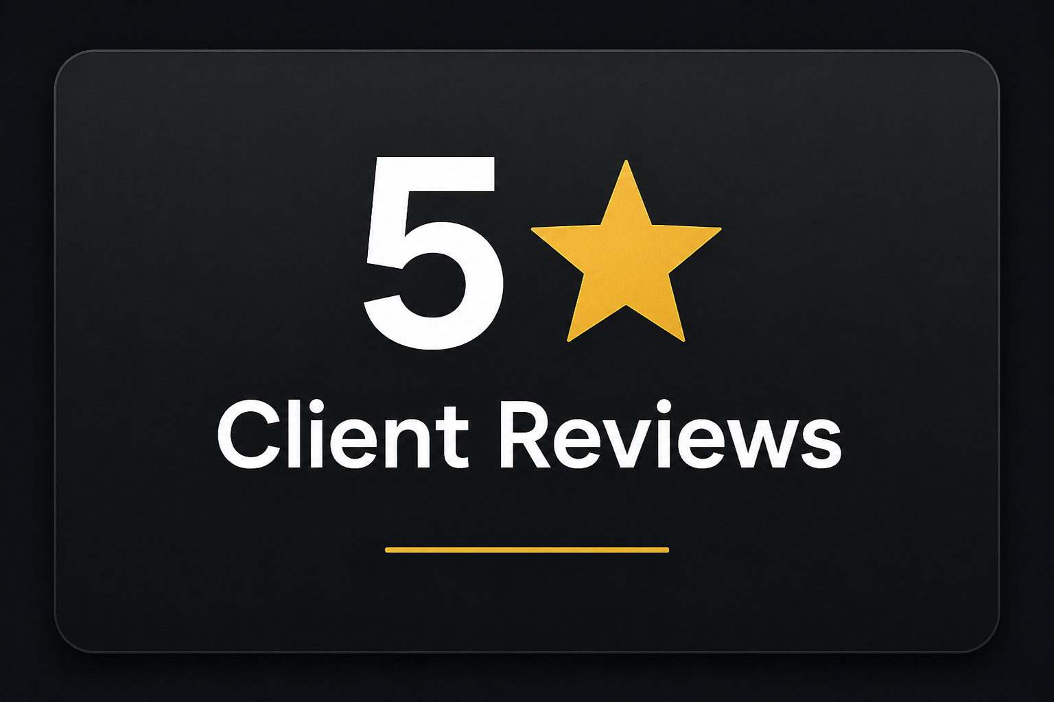 A black background with white and yellow text that reads '5 Star Client Reviews' with a yellow star icon above the word 'Client'.