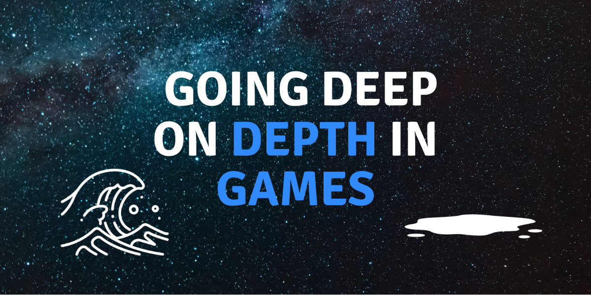 Going Deep on Depth in Games