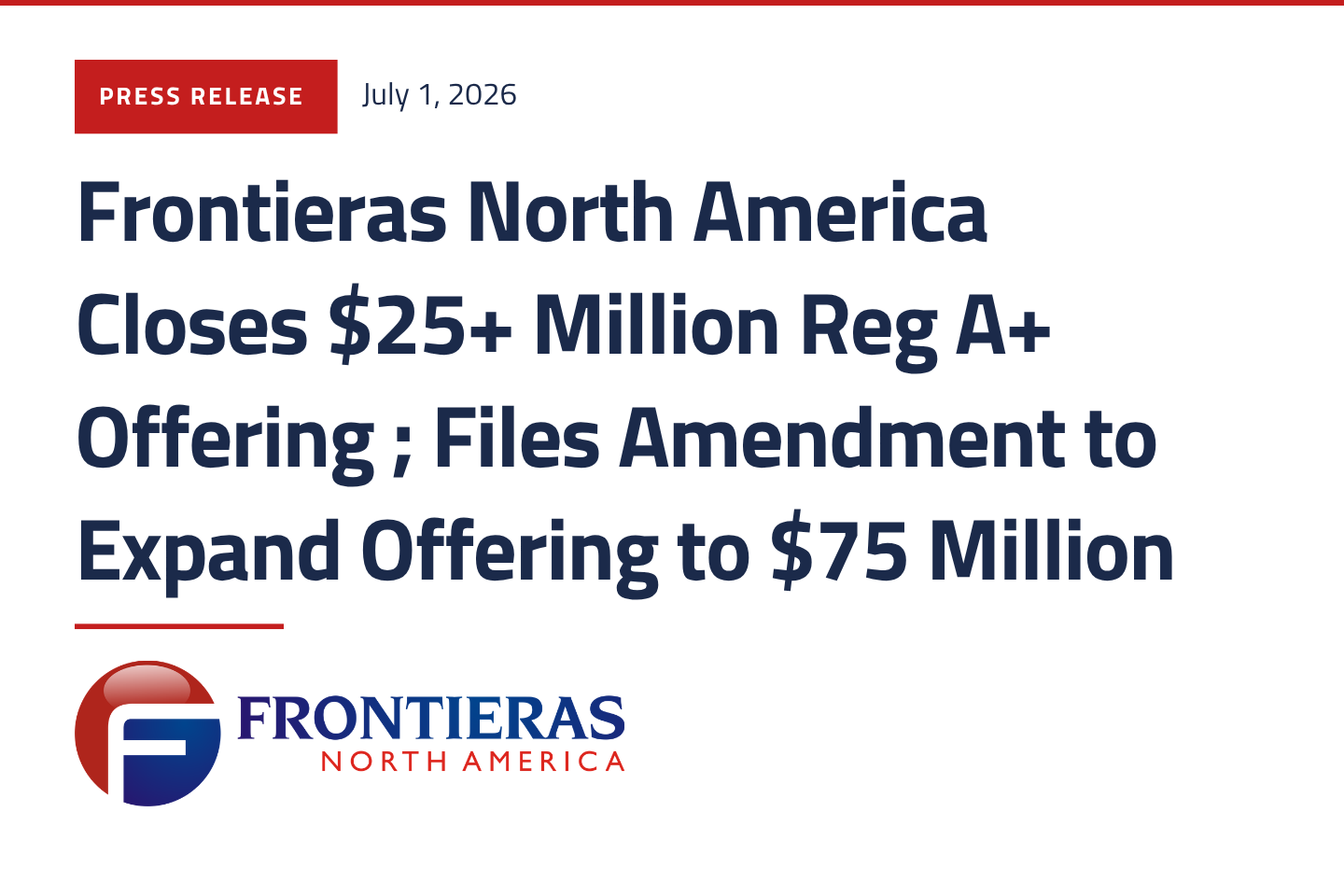 Frontieras North America Closes Inaugural Reg A+ Offering At $25 Million, Files Amendment to Expand Offering to $75 Million On Significant Investor Demand
