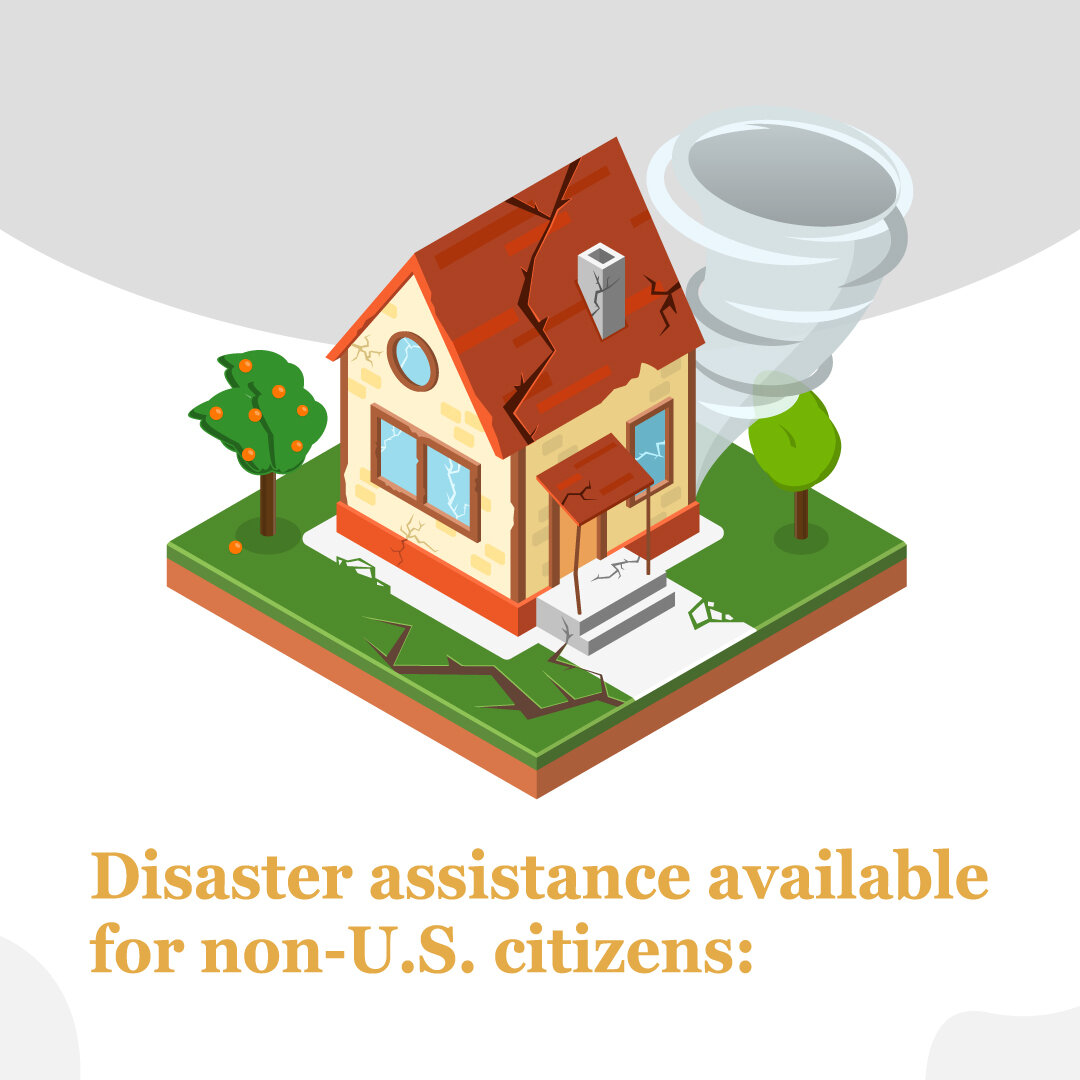 We want to ensure that all members of our community affected by recent disasters receive the assistance they need, regardless of their immigration status. You may be eligible for short-term, noncash, in-kind emergency relief. Accepting this support w