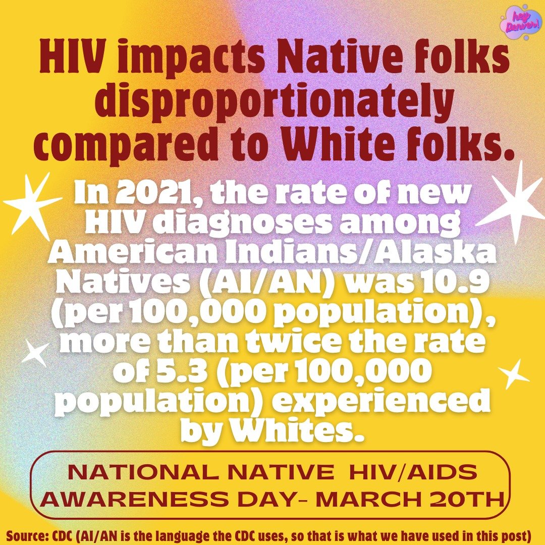 March 20 is National Native HIV/AIDS Awareness Day, a day to promote HIV testing, prevention, and treatment in American Indian, Alaska Native, and Native Hawaiian communities. The theme for 2024 is &ldquo;It&rsquo;s All Relative, Our Experience Makes