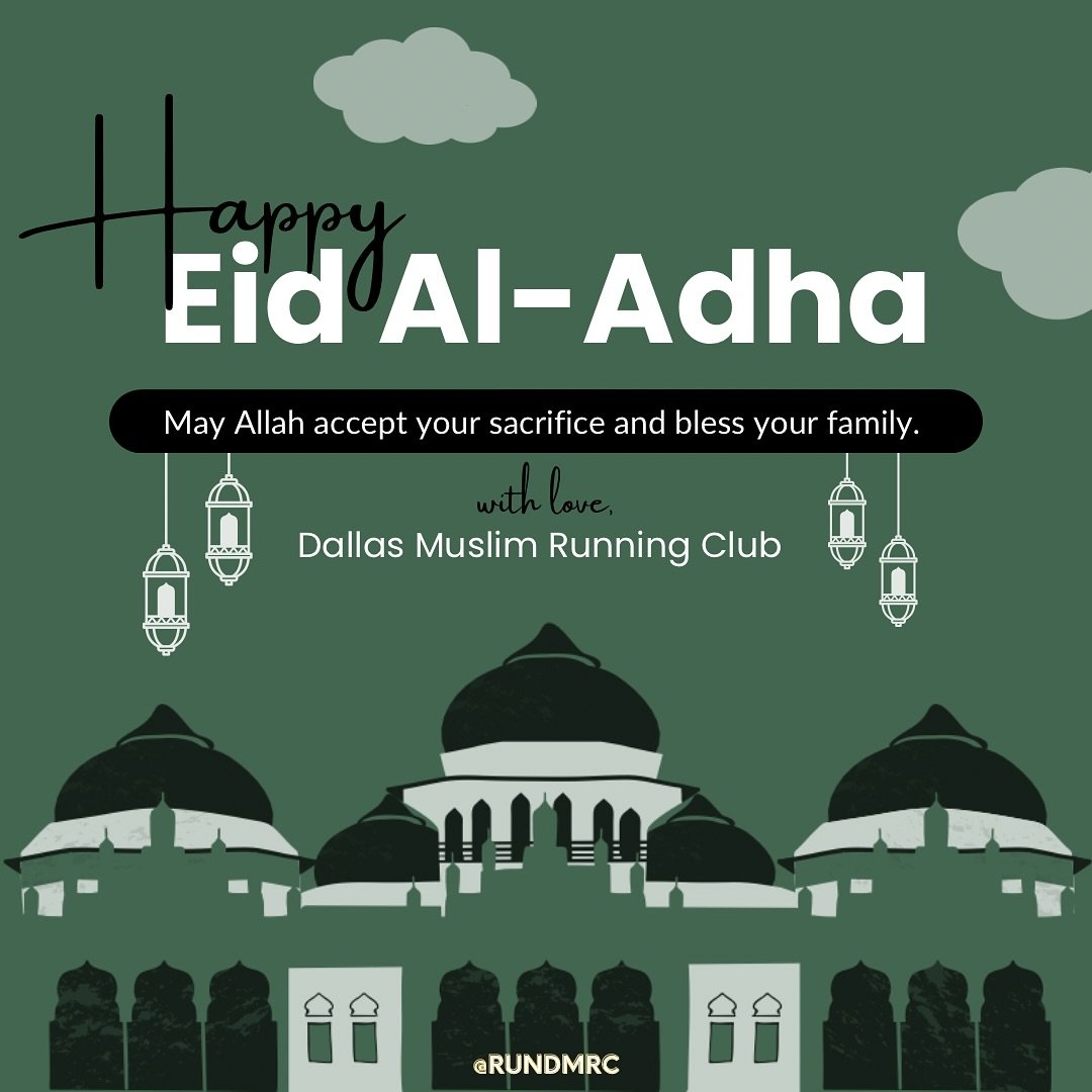 Eid Mubarak from the Dallas Muslim Running Club!

On this blessed day of Eid Al-Adha, we reflect on the sacrifice of Prophet Ibrahim (AS) and the spirit of obedience, gratitude, and community. May our hearts stay light, our strides strong, and our in