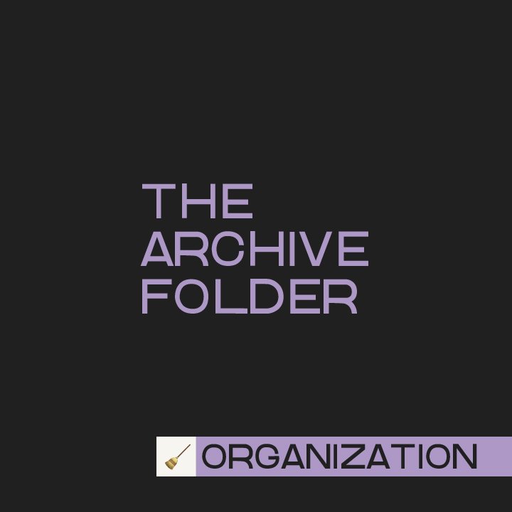 The Archive Folder