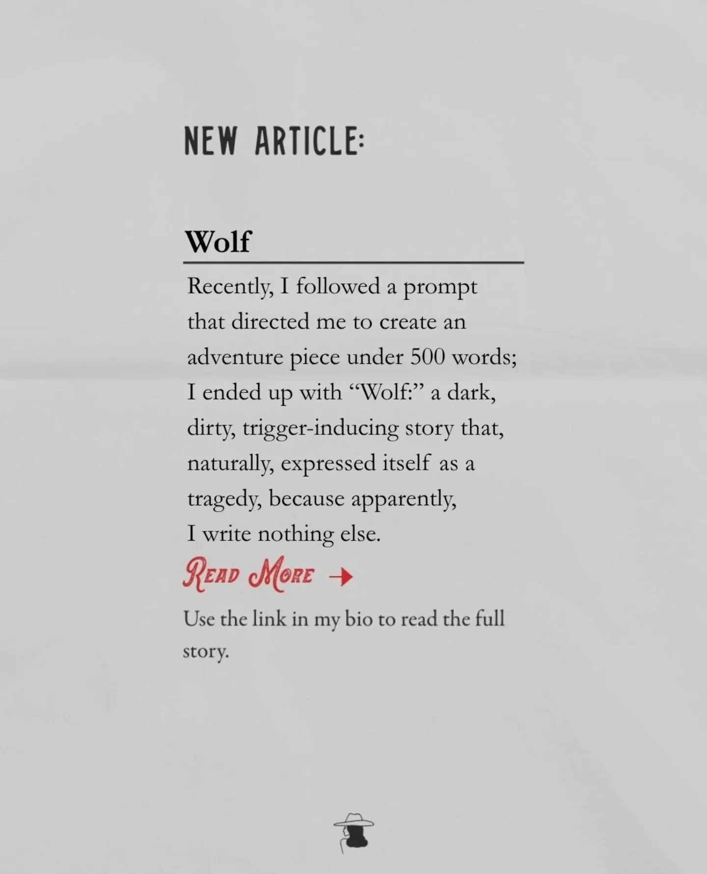 My party trick: Transform any writing prompt into a tragedy - just head to cowgirlgrammar.com for proof (if you dare), as my new (flash) fiction piece, "Wolf," is a perfect example of how I quickly turn happy into sad in under 500 words.