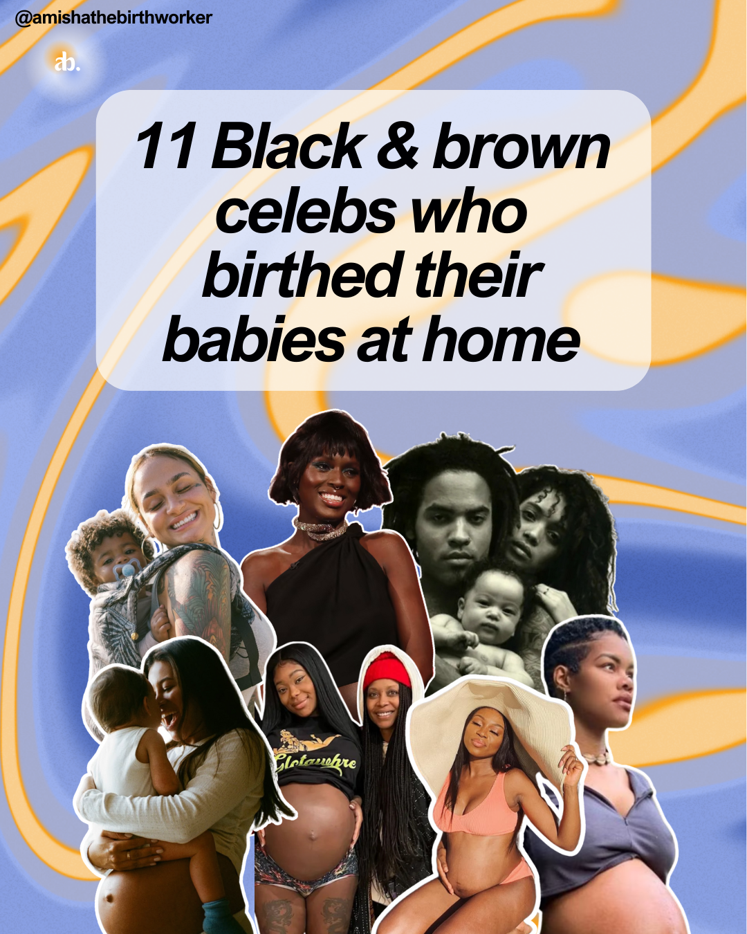 11 Black & brown celebrities who birthed their babies at home