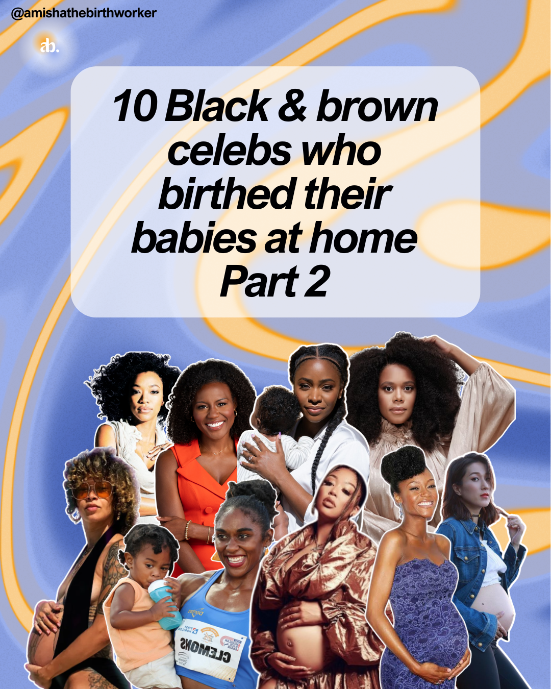 10 Black and brown celebs who birthed their babies at home: Part 2