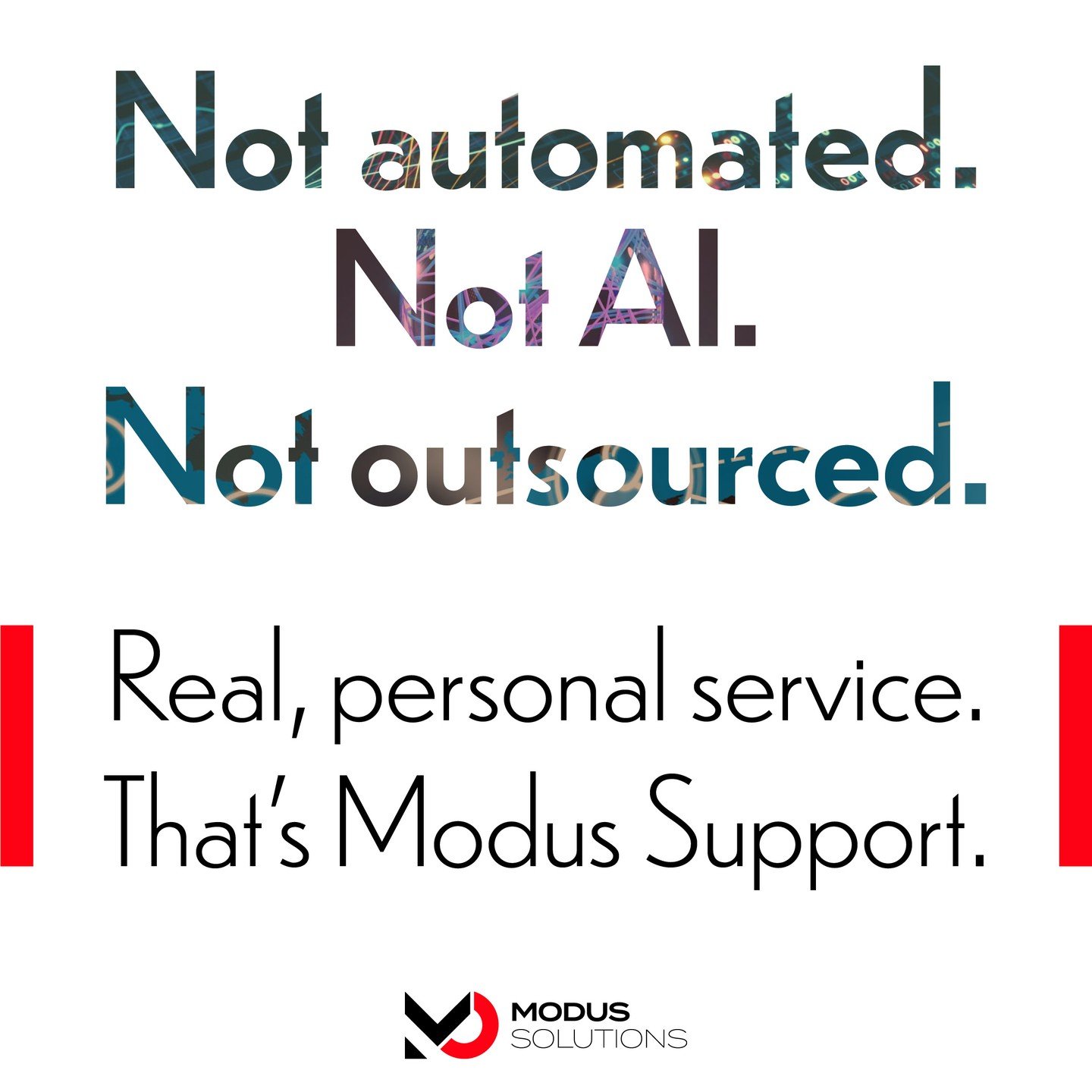 Proactive, accessible service starts with your dedicated Modus Account Manager, not an automated helpdesk reply. Call Modus today for real, personal service.