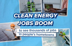 Clean Energy Jobs Boom to See Thousands of New Jobs in People’s Hometowns&nbsp;