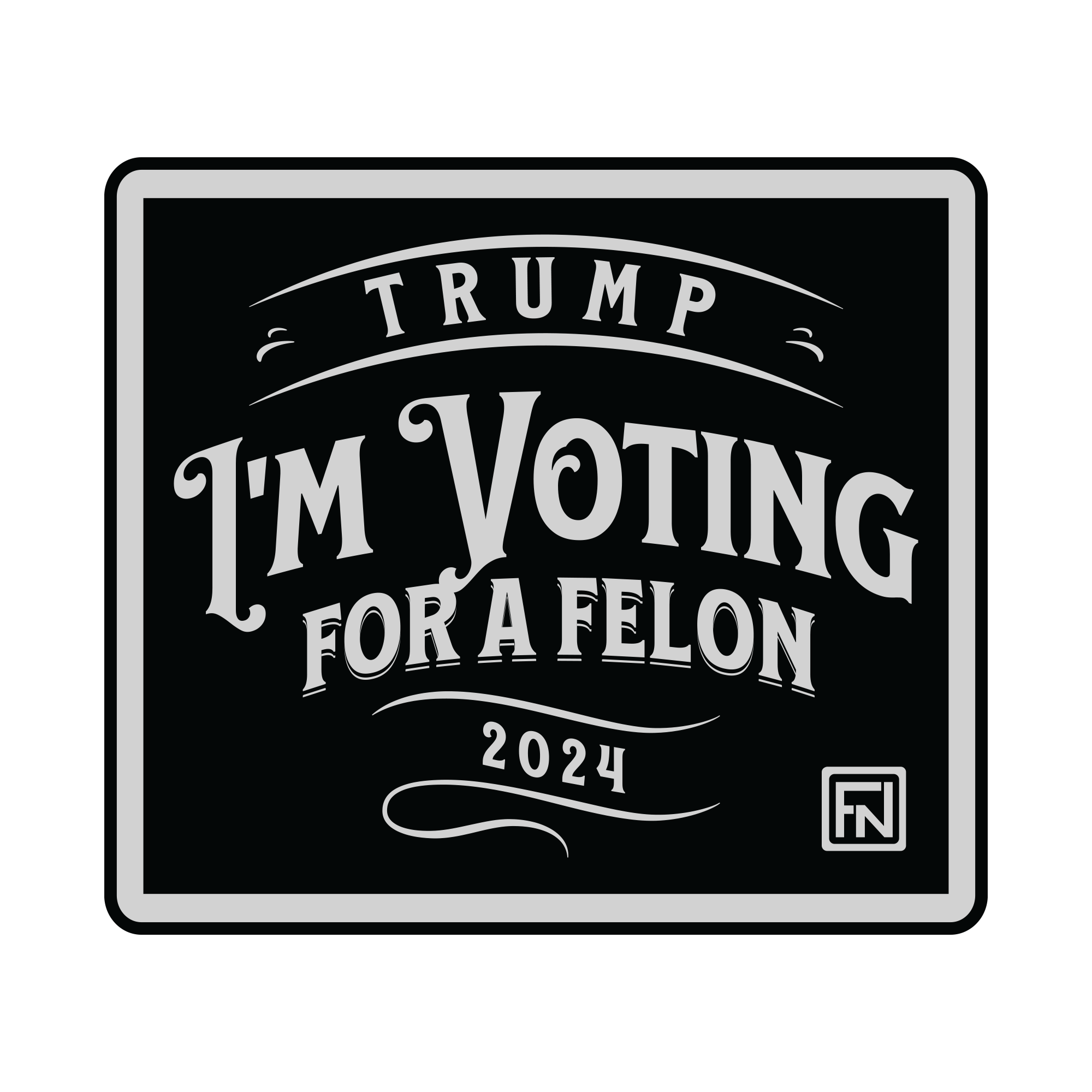 ImVotingForAFelon-Silver.png