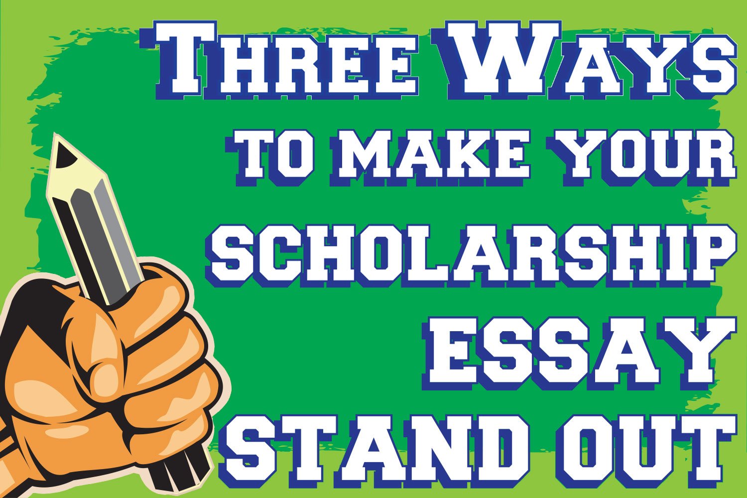 how to make scholarship essay stand out