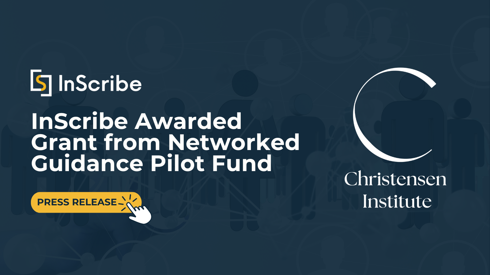 InScribe Awarded Grant from Clayton Christensen Institute’s Networked Guidance Pilot Fund