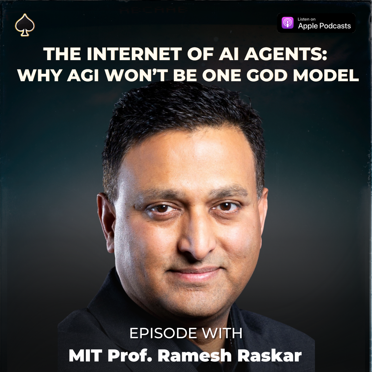 MIT Prof. Ramesh Raskar: The Internet of AI Agents: Why AGI Won’t Be ...