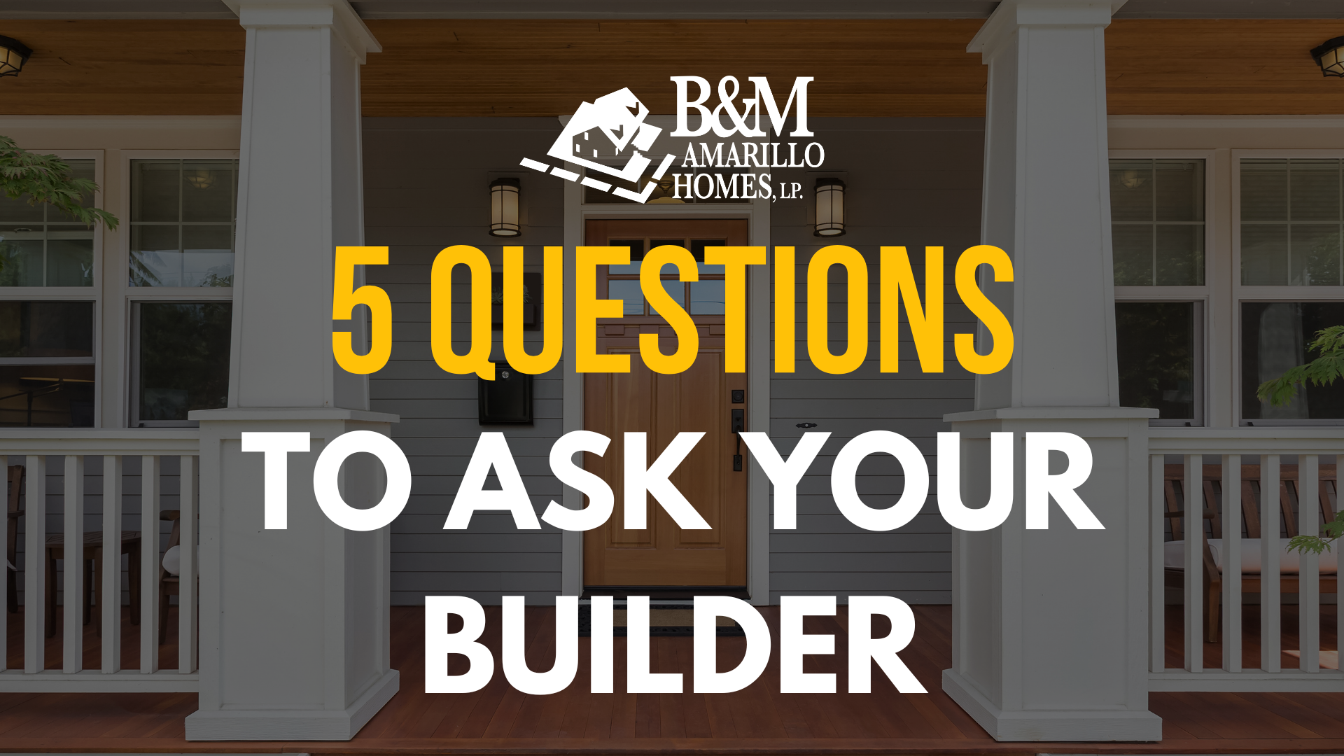 5 Questions You Should Ask Your Builder Before Starting Construction
