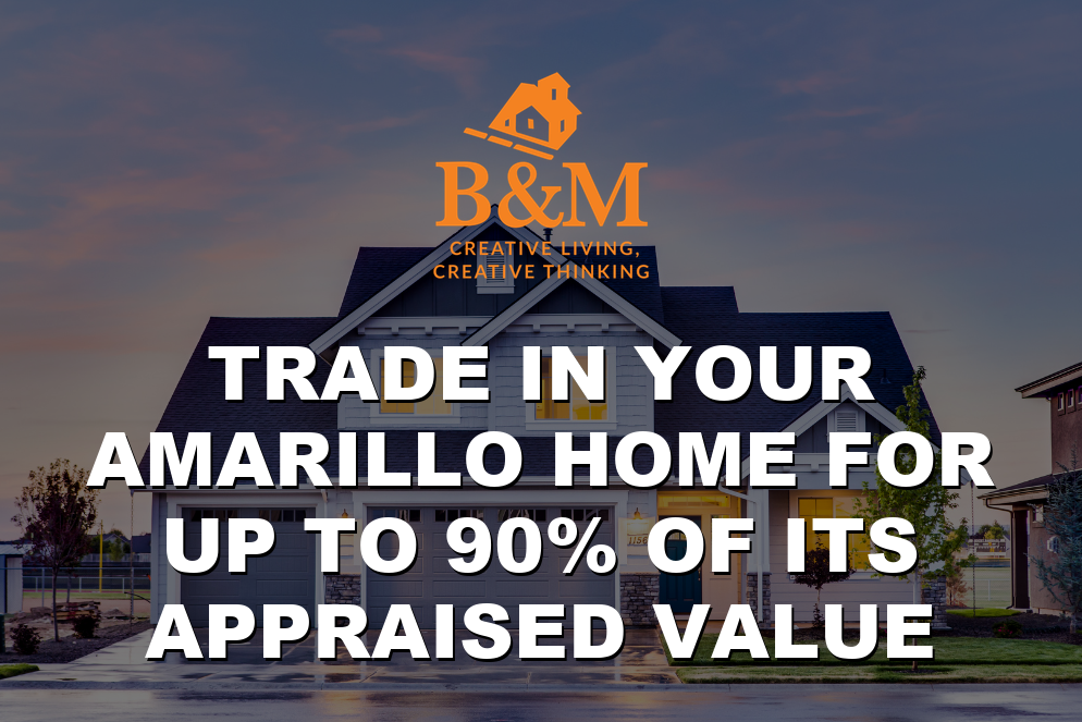 Trade In Your Amarillo Home for Up to 90% of Its Appraised Value (No Realtor Fees, No Showings)