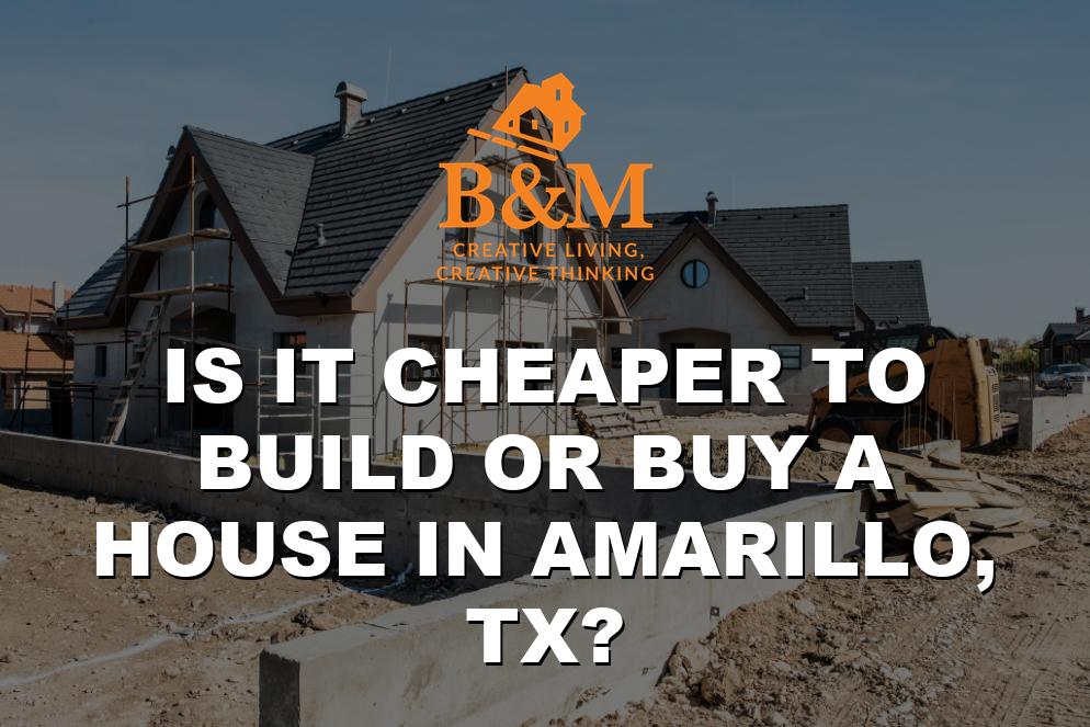 Is It Cheaper to Build or Buy a House in Amarillo, TX? (2026)