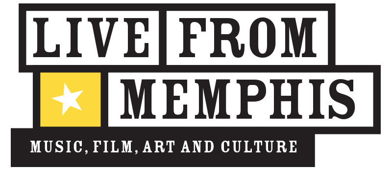 Live From Memphis - Music, Film, Art, Memphis