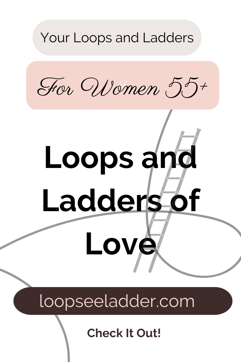 Loops and Ladders of Love for Women 55+