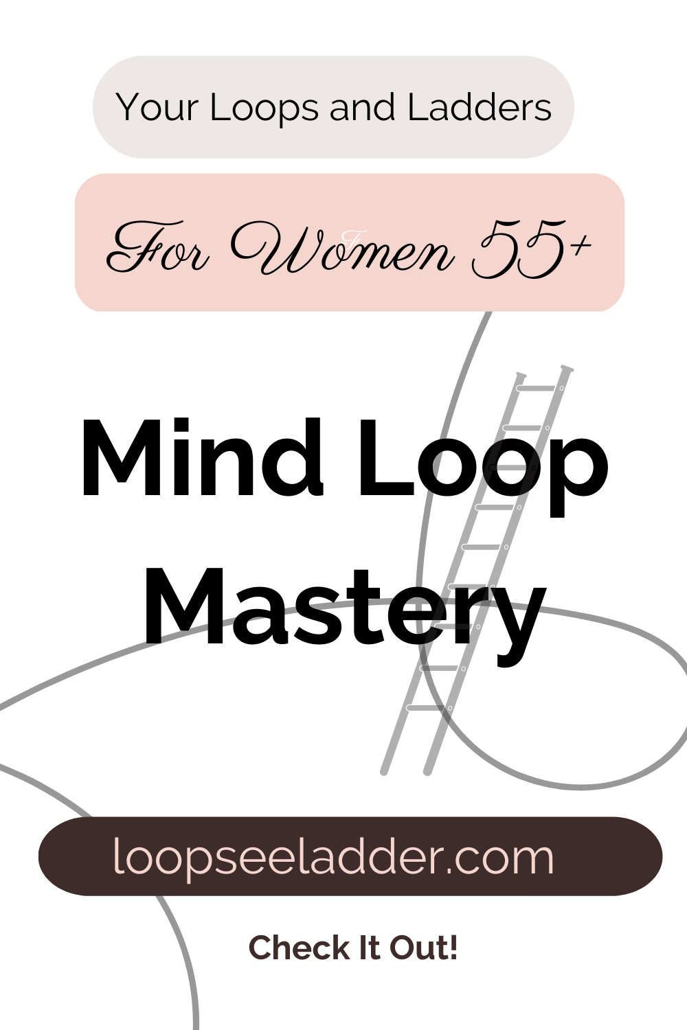 Why Women 55+ Are the Perfect Age for Mind Loop Mastery
