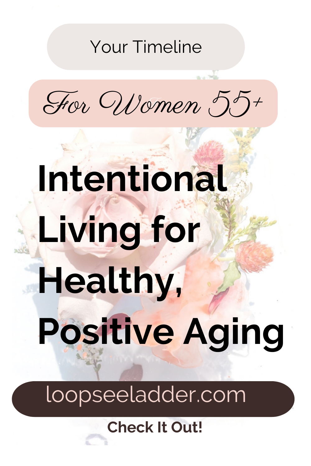 Intentional Living: The Key to Healthy, Positive Aging for Women Over 55