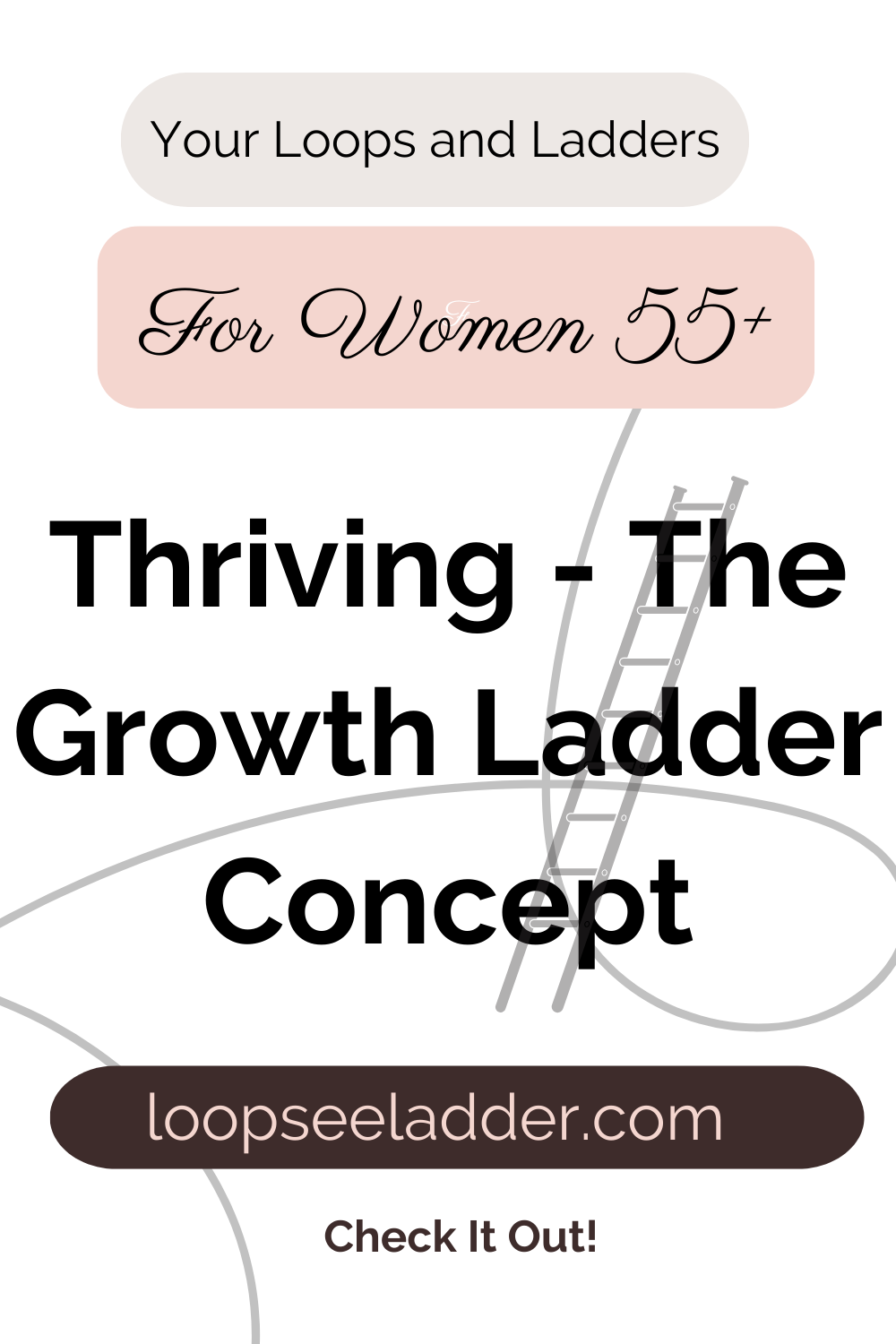 The Growth Ladder: How Women 55+ Can Continue to Thrive