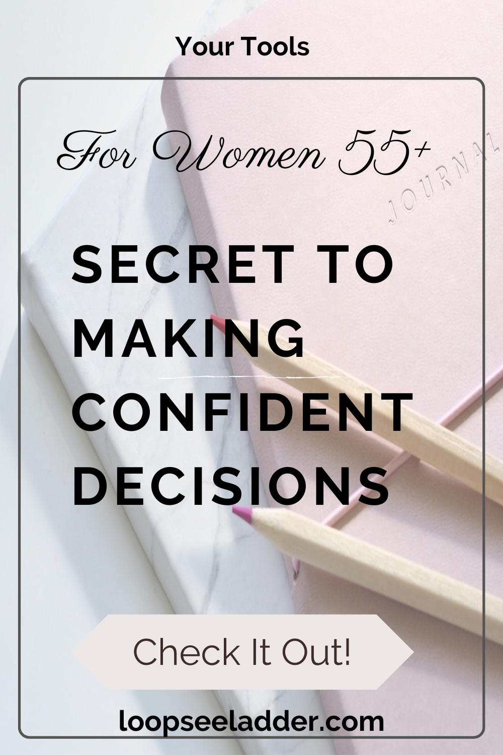 The Surprising Secret to Making Confident Decisions After 55