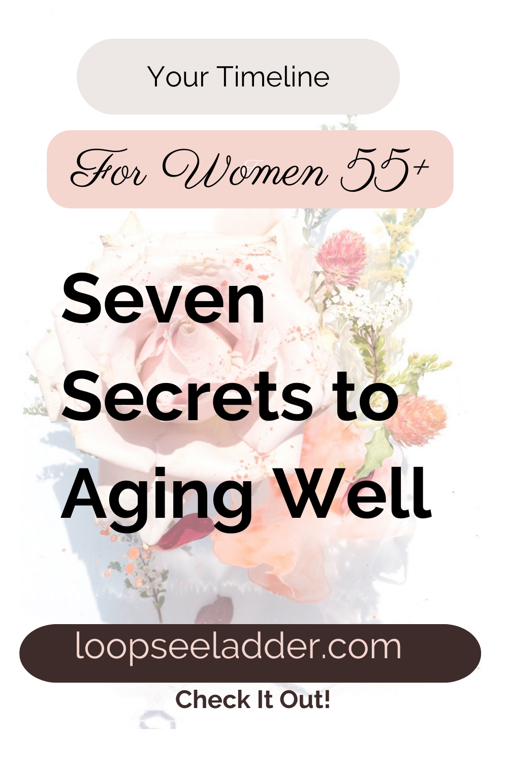 7 Secrets to Aging Well: Tips for Women Over 55