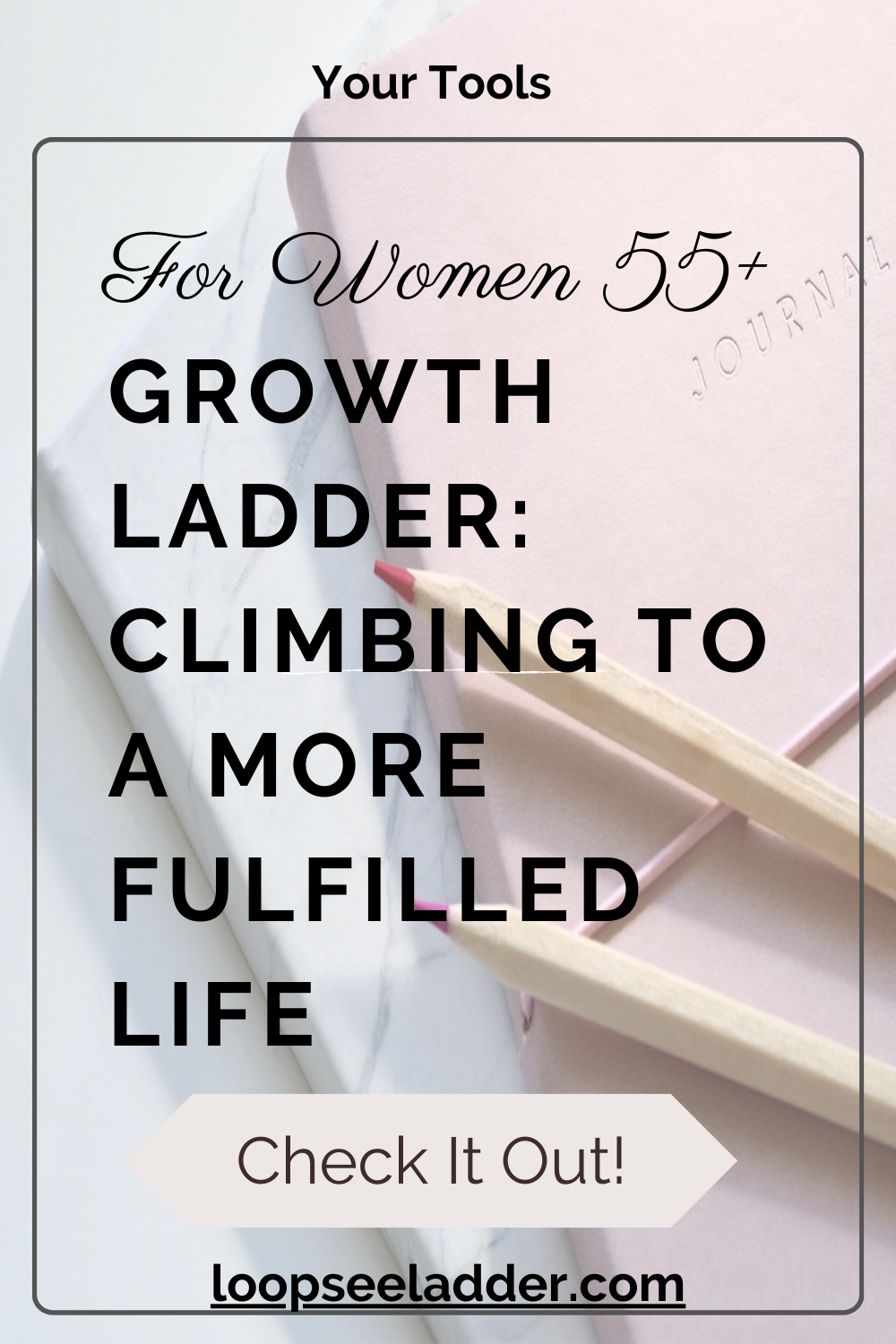 The Growth Ladder: Climbing to a More Fulfilled Life After 55