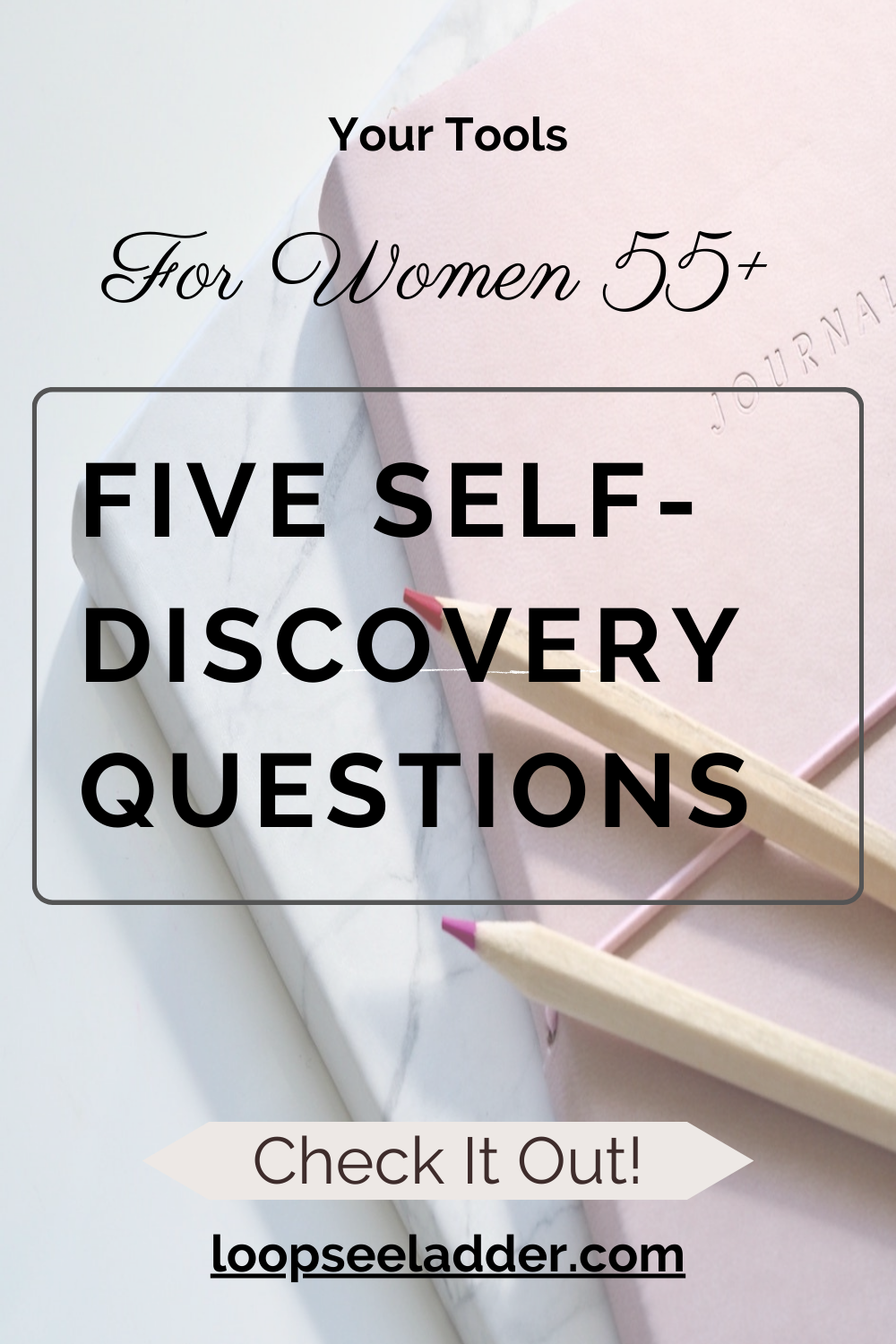 Why Women Over 55 Need to Ask Themselves These Self-Discovery Questions