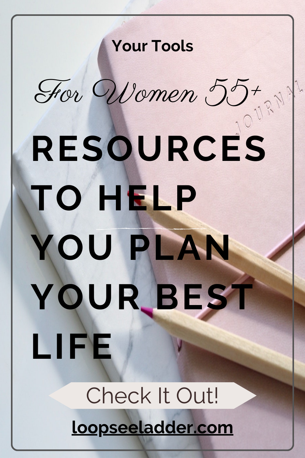 Tools to Help Women Over 55 Plan for Their Best Life
