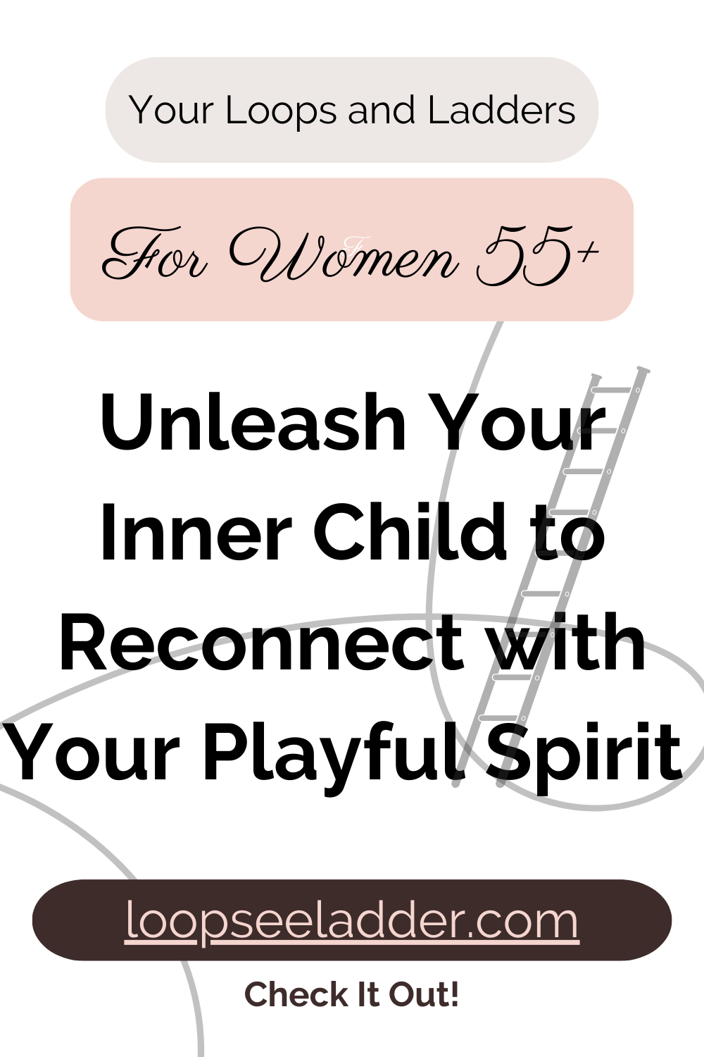 Unleashing your Inner Child: How Women 55+ Can Reconnect With Their Playful Spirit.