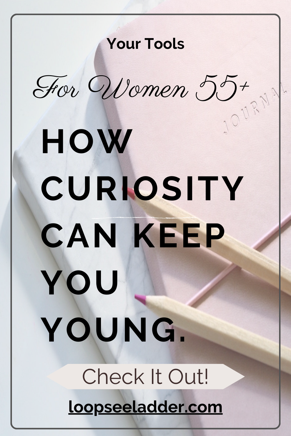 How Curiosity Can Keep You Young: Insights From Women Over 55