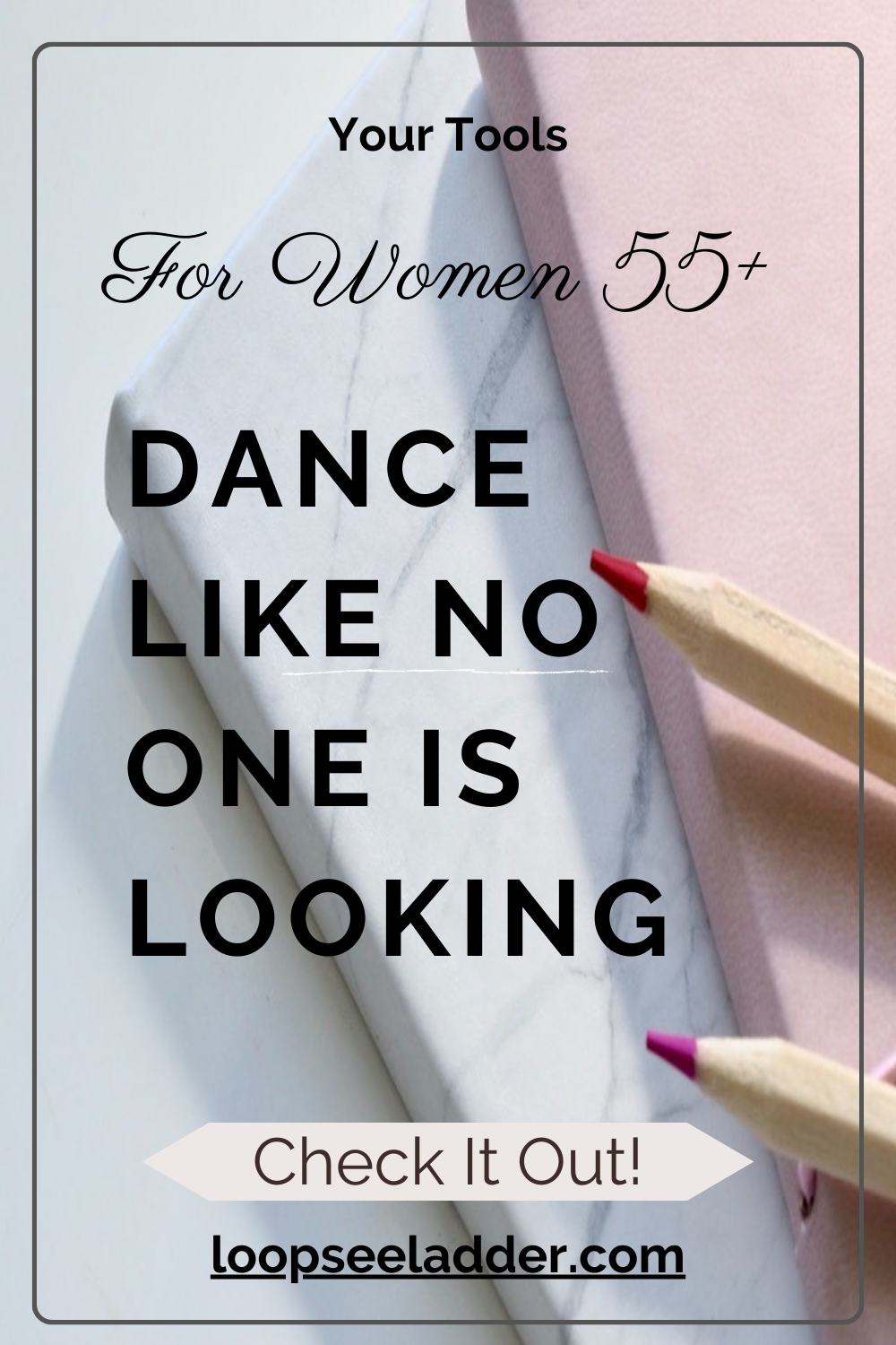 Why Women Over 55 Should Dance Like No One Is Looking