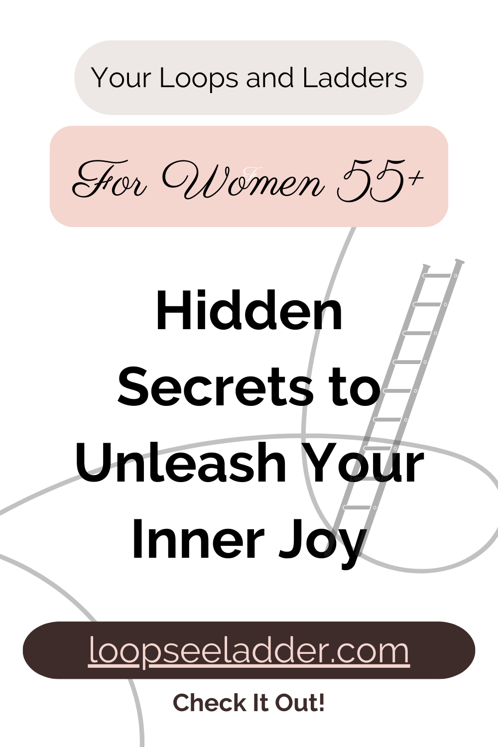 The Hidden Secrets to Unleash Your Inner Joy at 55+