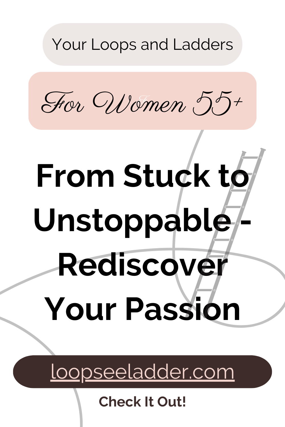 From Stuck to Unstoppable: How Women 55+ Can Rediscover Their Passion