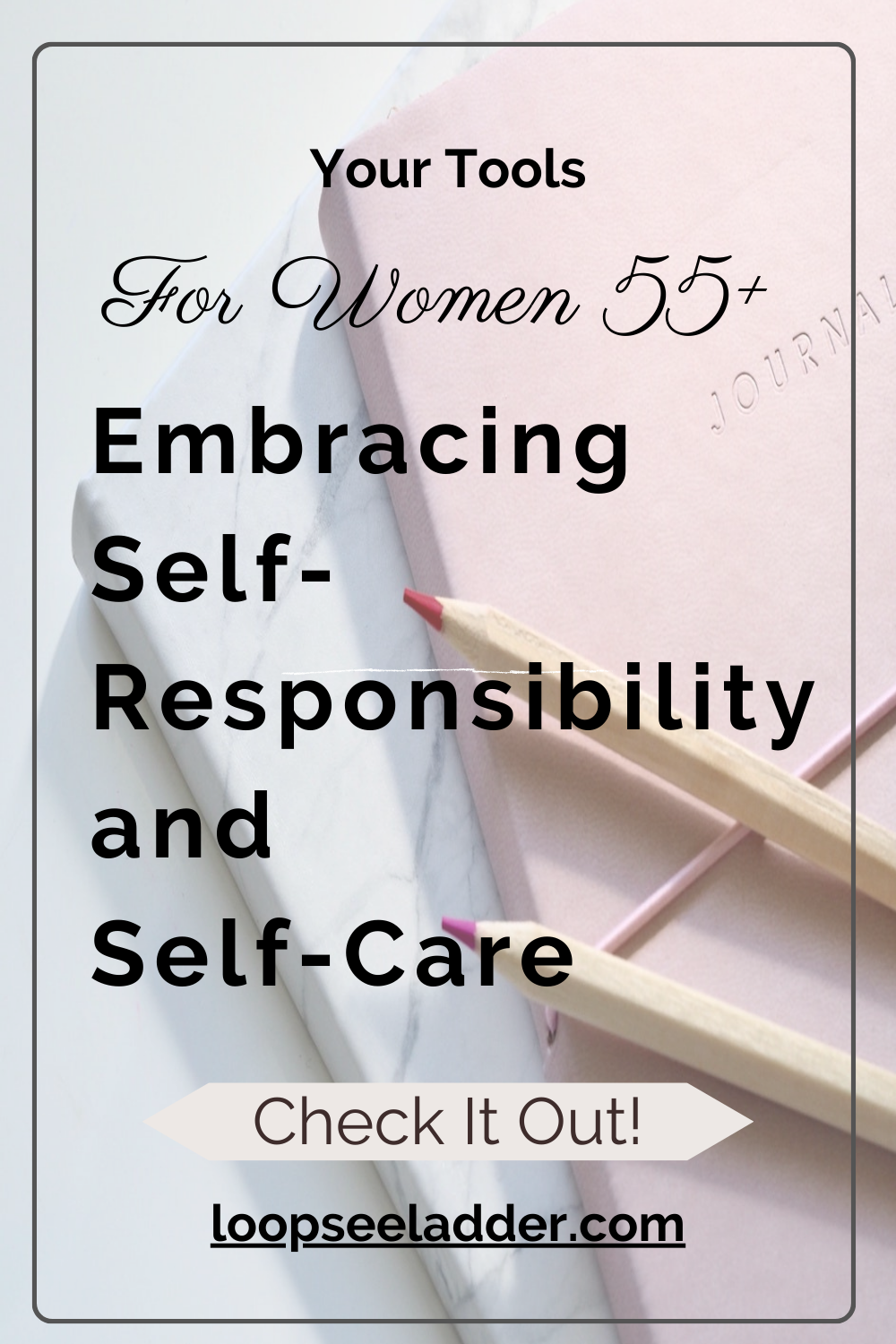 The Secret to a Fulfilling Life After 55: Embracing Self-Responsibility and Self-Care