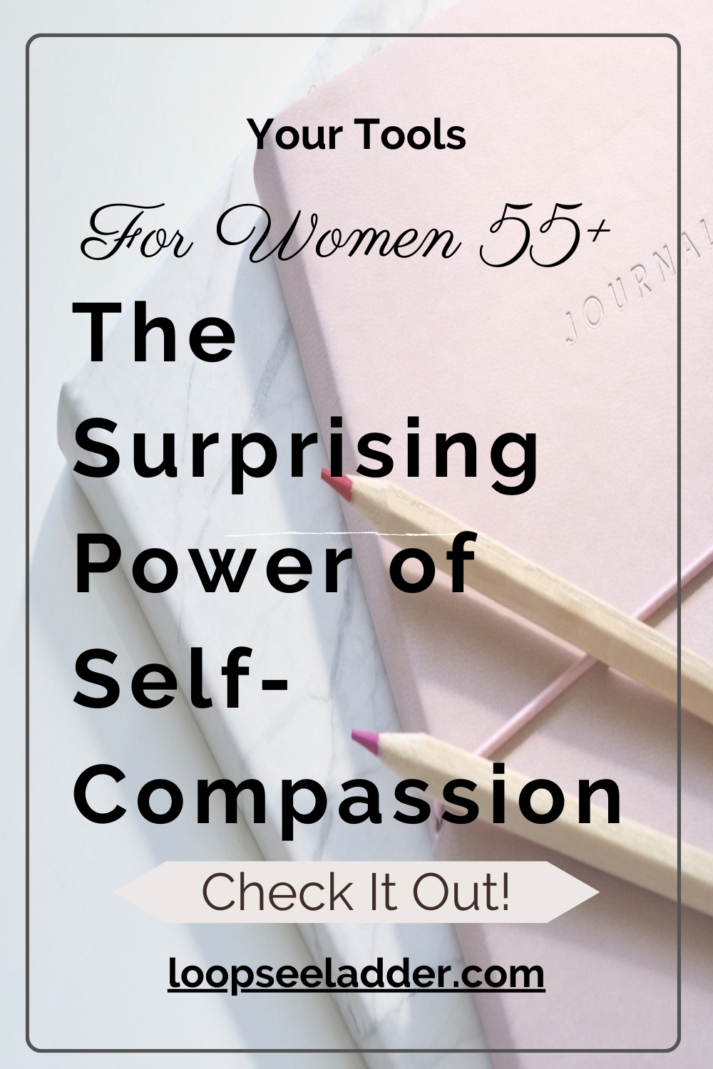 The Surprising Power of Self-Compassion for Women Over 55